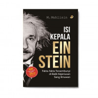 Isi Kepala Einstein: Fakta-Fakta Tersembunyi di Balik Kejeniusan Sang Ilmuwan