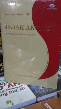 Jejak Aktivis: Konsistensi Perjuangan Idealisme