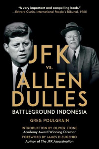 JFK VS Allen Dulles: Battleground Indonesia