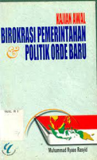 Kajian Awal Birokrasi Pemerintahan & Politik Orde Baru