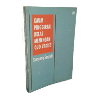 Kaum Pinggiran, Kelas Menengah, Quo Vadis?