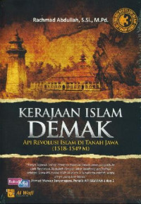 Kerajaan Islam DEMAK : API Revolusi Islam di Tanah Jawa