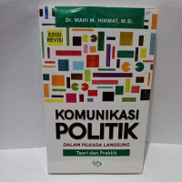 Komunikasi Politik Dalam Pilkada langsung(Teori dan Praktik)