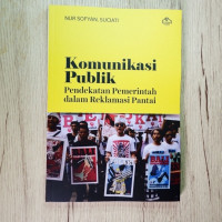Komunikasi Publik Pendekatan Pemerintah dalam Reklamasi Pantai