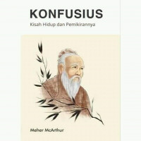 Konfusius : Kisah Hidup dan Pemikirannya