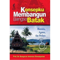 Konsepku Membangun Bangso Batak: Manusia, Agama, dan Budaya