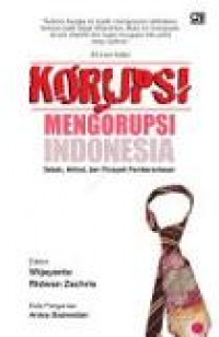 Korupsi Mengorupsi Indonesia