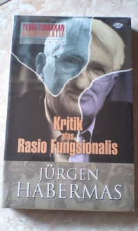 Kritik Atas Rasio Fungsionalis: Teori Tindakan Komunikatif