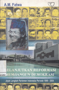 Melanjutkan Reformasi Membangun Demokrasi