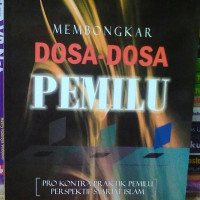 Membongkar Dosa-dosa Pemilu Pro Kontra Praktik Pemilu Perspektif Syriat Islam