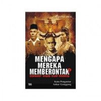 Mengapa Mereka Memberontak? Dedengkot Negara Islam Indonesia