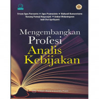 Mengembangkan Profesi Analis Kebijakan