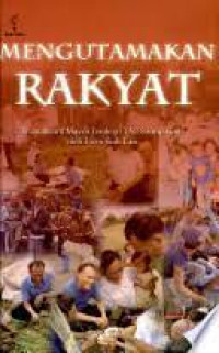 Mengutamakan rakyat : wawancara Mayor Jenderal TNI Saurip Kadi