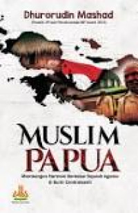 Muslim Papua Membangung Harmoni Berdasar Sejarah Agama di Bumi Cendrawasih