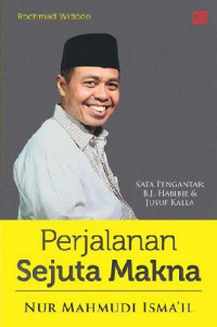 Nur Mahmudi Ismail : Perjalanan Sejuta Makna