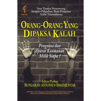 Orang-Orang Yang Dipaksa Kalah: Penguasa dan Aparat Keamanan Milik Siapa?