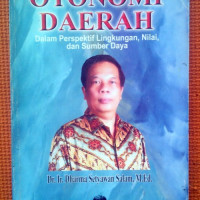 Otonomi Daerah Dalam Persepektif Lingkungan, Nilai, dan Sumber Daya