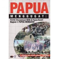 Papua Menggugat: Politik Otonomisasi NKRI di Papua Barat