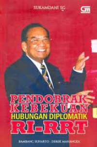 Pendobrak Kebekuan Hubungan Diplomatik Ri-RRT
