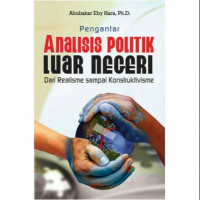 Pengantar Analisis Politik Luar Negeri; Dari Realisme sampai Konstruktivisme