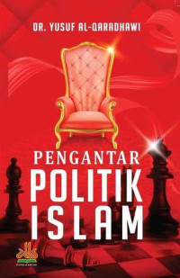 Pengantar Politik Islam ( Dr. Yusuf Al-Qardhawi)