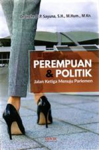 Perempuan & Politik Jalan Ketiga Menuju Parlemen