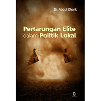 Pertarungan Elite Dalam Politik Lokal