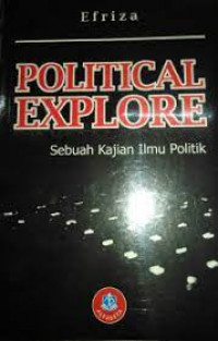 Political Explorer: Sebuah Kajian Ilmu Politik