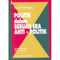 Politik dalam Sebuah Era Anti-Politik