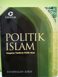 Politik Islam : Pengantar Pemikiran Politik Islam