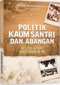 Politik Kaum Santri dan Abangan Refleksi Historis Perseteruan NU-PKI