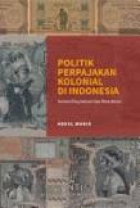 Politik Perpajakan Kolonial di Indonesia (antara eksploitasi dan resistensi)