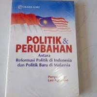 Politik & Perubahan: Antara Politik di Indonesia dan Politik Baru di Malaysia