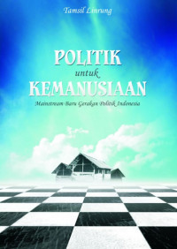 Politik untuk Kemanusiaan, Mainstream Baru Gerakan Politik Indonesia