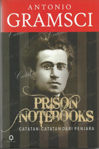 PRISON NOTEBOOKS Catatan-catatan dari Penjara