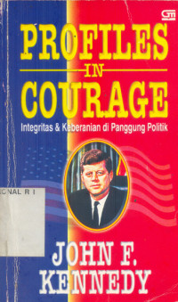 Profiles in Courage = Integritas dan Keberanian di Panggung Politik