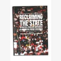 Reclaiming The State: Mengatasi Problem Demokrasi Di Indonesia Pasca- Soeharto