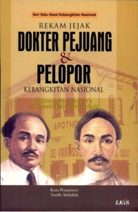 Rekam Jejak Dokter Pejuang & Pelopor Kebangkitan Nasional