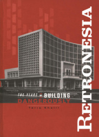 Retronesia: The Years of Building Dangerously