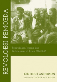 Revolusi Pemoeda : Pendudukan Jepang dan Perlawanan di Jawa 1944 - 1946