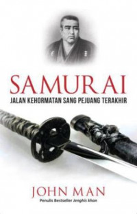 Samurai : Jalan Kehormatan sang Pejuang teraKhir