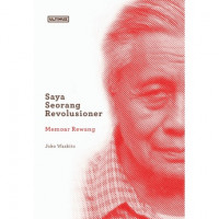 Saya Seorang Revolusioner Memoar Rewang