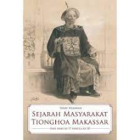 Sejarah Masyarakat Tionghoa Makassar dari Abad ke-17 Hingga ke-20