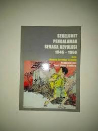 Sekelumit Pengalaman Semasa RevoIusi 1945-1950