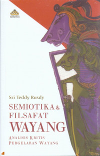 Semiotika & Filsafat Wayang: Analisis Kritis Pergelaran Wayang