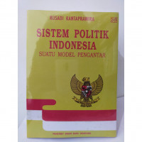 Sistem Politik Indonesia Suatu Model Pengantar (Cetakan Pertama)