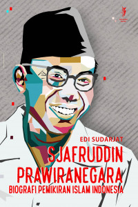 Sjafruddin Prawiranegara: Biografi Pemikiran Ekonomi Islam Indonesia