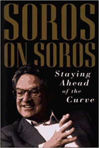 Soros on Soros: Staying Ahead of the Curve