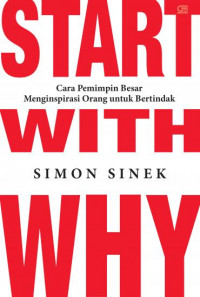 Start with What: Cara Pemimpin Besar Menginspirasi Orang untuk Bertindak
