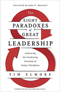 The Eight Paradoxes of Great Leadership
